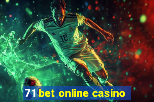 71 bet online casino